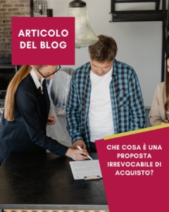 La proposta irrevocabile di acquisto è il primo passo verso la tua nuova casa