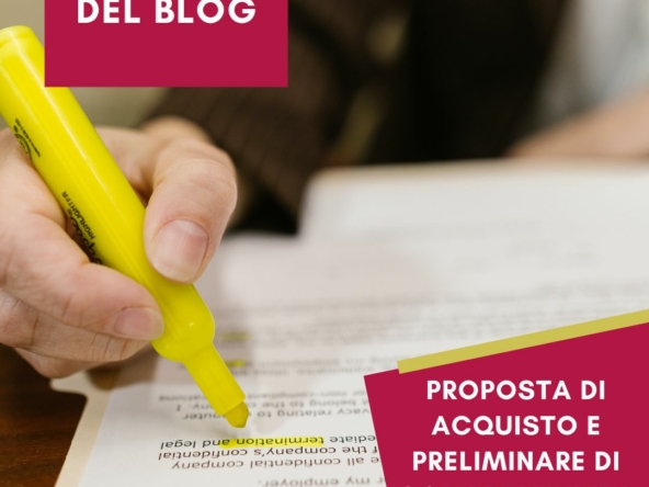 Il preliminare di compravendita e la proposta di acquisto sono due passaggi fondamentali nel processo di acquisto di una casa, impariamo a conoscerli bene