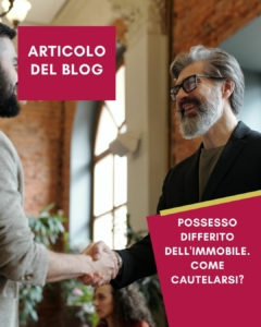 Il possesso differito è un istituto che si utilizza, nel caso della compravendita di un immobile, quando la consegna della casa avviene in una data successiva al quella di stipula dell'atto notarile. Questo può essere necessario per vari motivi, tuttavia, è necessario porre molta attenzione alle clausole di salvaguardia che tengano al sicuro da eventuali problematiche.