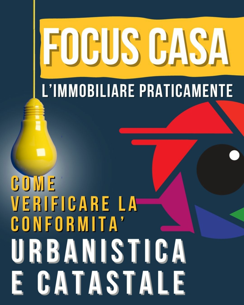 In questo articolo della mia rubrica Focus Casa mi occupo della verifica della conformità urbanistica e catastale di un immobile analizzando i vari casi in cui ci possiamo trovare